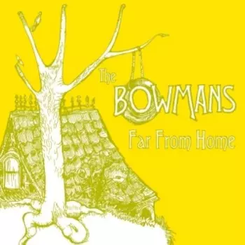 The Bowmans: Far From Home