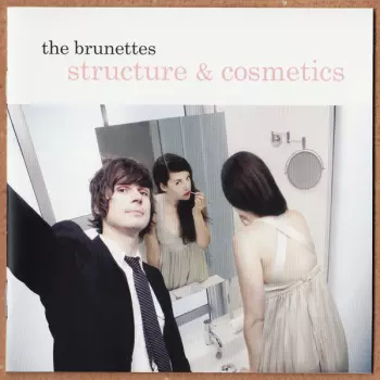 The Brunettes: Structure & Cosmetics