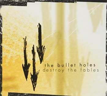 CD The Bullet Holes: Destroy The Fables