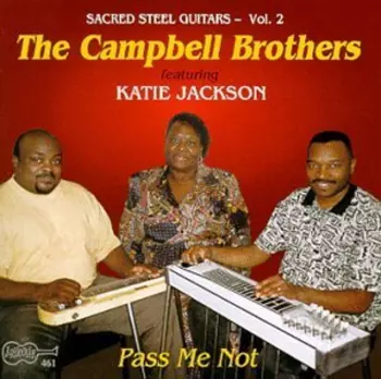 The Campbell Brothers: Pass Me Not