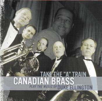 CD The Canadian Brass: Take The "A" Train (Play The Music Of Duke Ellington) 