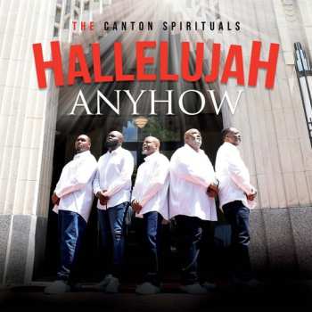 Album The Canton Spirituals: Hallelujah Anyhow