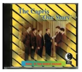 The Capris: "Our Story"