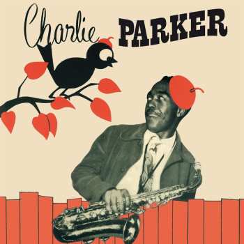 Album The Charlie Parker Sextet: Charlie Parker Sextet