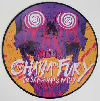 LP The Charm The Fury: The Sick, Dumb & Happy PIC