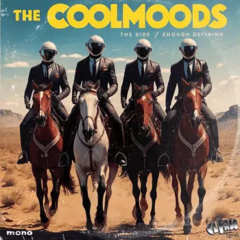 The Coolmoods: The Ride/ Enough Defining