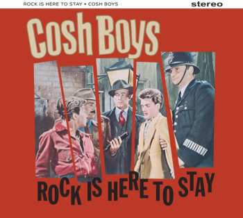 CD The Cosh Boys: Rock Is Here To Stay