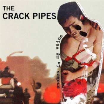 Album The Crack Pipes: Snakes In My Veins