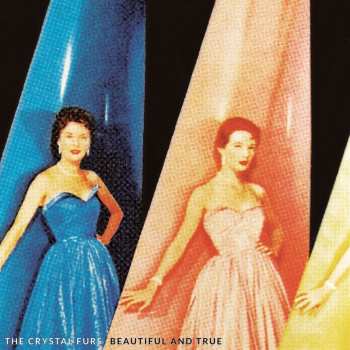 Album The Crystal Furs: Beautiful And True
