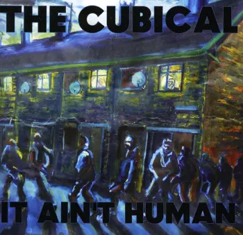 The Cubical: It Ain't Human