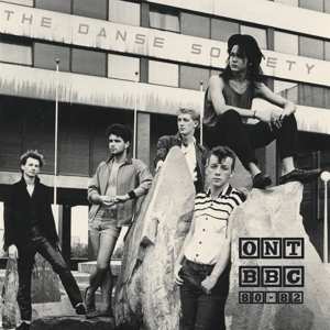 LP The Danse Society: ONT BBC 80​-​82