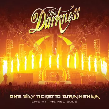 The Darkness: One Way Ticket to Birmingham (Live at the NEC)