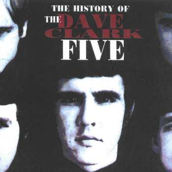Album The Dave Clark Five: The History Of The Dave Clark Five