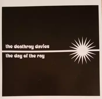 The Deathray Davies: The Day Of The Ray