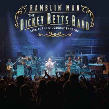 2LP The Dickey Betts Band: Ramblin' Man - Live At The St. George Theatre