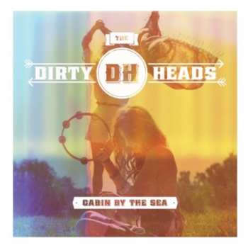 CD The Dirty Heads: Cabin By The Sea
