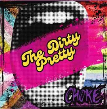 Album The Dirty Pretty: The Dirty Pretty - Choke