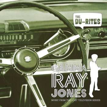 Album The Du-Rites: Gamma Ray Jones - Music From The Lost Television Series