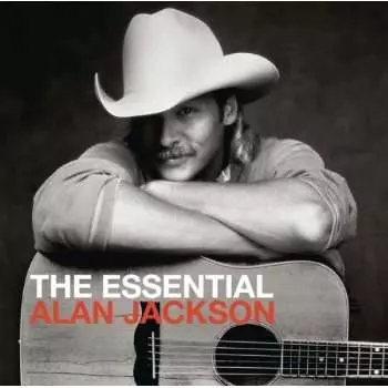 Alan Jackson: The Essential Alan Jackson