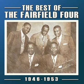 The Best Of The Fairfield Four 1946-1953