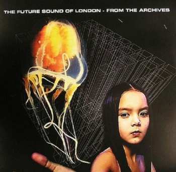 Album The Future Sound Of London: From The Archives