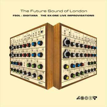 Album The Future Sound Of London: FSOL:Digitana - The SX-One Live Improvisations