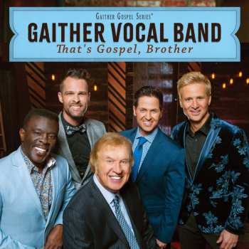 Album The Gaither Vocal Band: That's Gospel, Brother