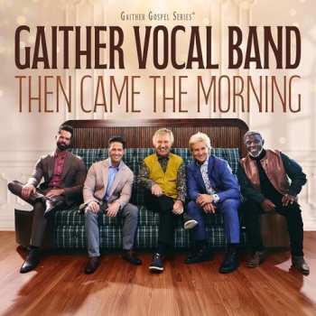 CD The Gaither Vocal Band: Then Came The Morning