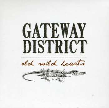 Album The Gateway District: Old Wild Hearts