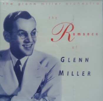 Album The Glenn Miller Orchestra: The Romance Of Glenn Miller