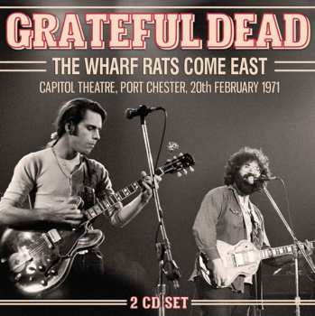 2CD The Grateful Dead: The Wharf Rats Come East