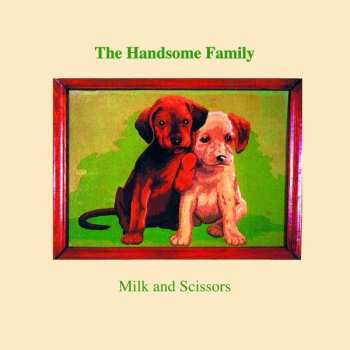 CD The Handsome Family: Milk And Scissors DIGI