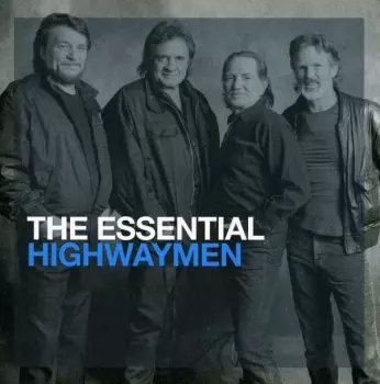 The Highwaymen: The Essential Highwaymen