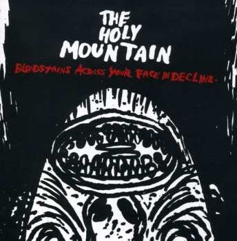 Album The Holy Mountain: Bloodstains Across Your Face In Decline