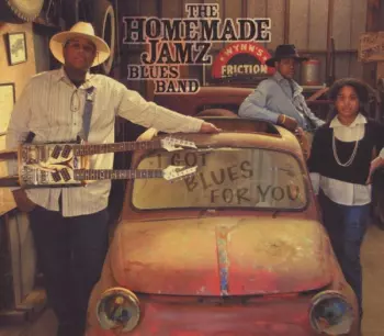 The Homemade Jamz Blues Band: I Got Blues For You