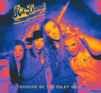The Hot Damn!: Dancing On The Milky Way