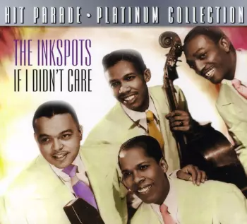 The Ink Spots: If I Didn't Care