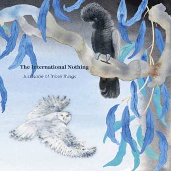 CD The International Nothing: Just None Of Those Things
