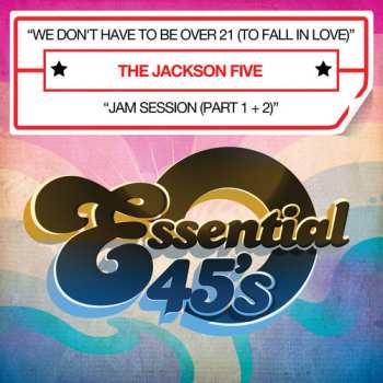 Album The Jackson 5: We Don't Have To Be Over 21 (To Fall In Love)