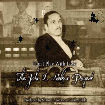 Album The John L. Nelson Project: Don't Play With Love