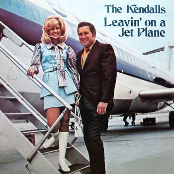 Album The Kendalls: Leaving On A Jet Plane 