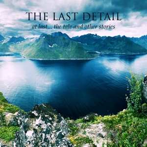 2CD The Last Detail: At Last... The Tale And Other Stories DIGI