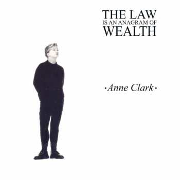 LP Anne Clark: The Law Is An Anagram Of Wealth