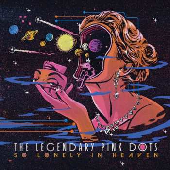 Album The Legendary Pink Dots: So Lonely in Heaven
