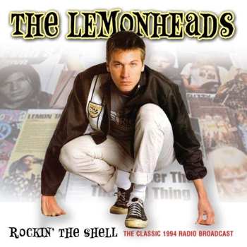 CD The Lemonheads: Rockin' The Shell (The Classic 1994 Radio Broadcast)