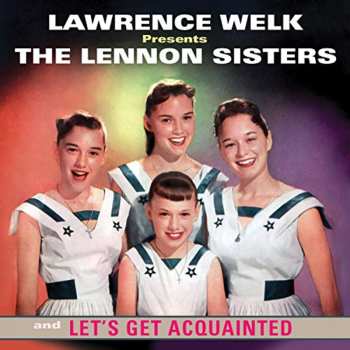 Album The Lennon Sisters: Lawrence Welk Presents The Lennon Sisters / Let's Get Acquainted