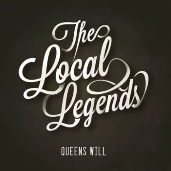 The Local Legends: Queens Will