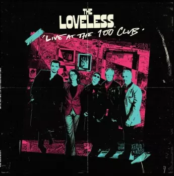 The Loveless: Live At The 100 Club