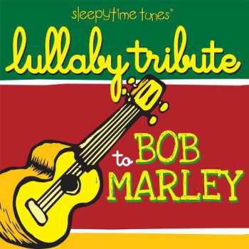 Album The Lullaby Players: Bob Marely Sleepytime Tunes Lullaby Tribute