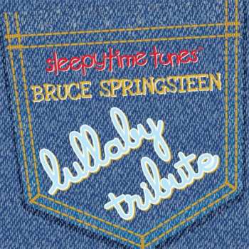 CD The Lullaby Players: Bruce Springsteen Sleepytime Tunes Lullaby Tribute